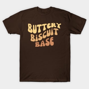 Buttery Biscuit Base T-Shirt
